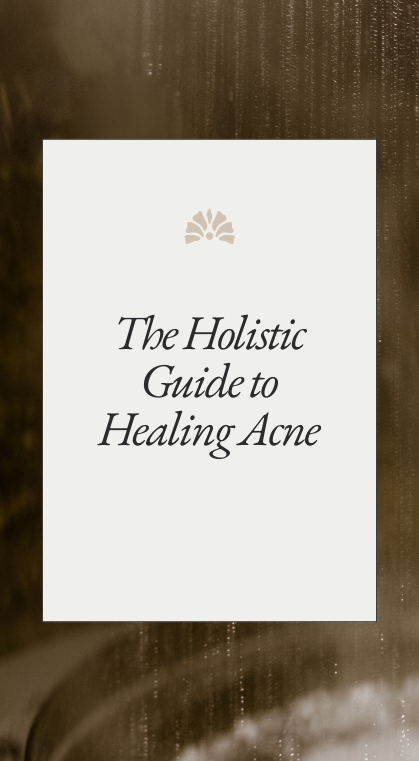 The Holistic Guide to Healing Acne